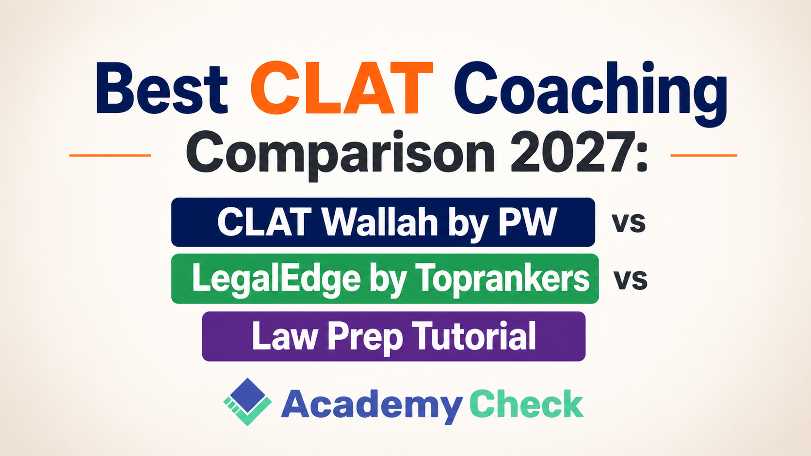 Top CLAT Coaching Comparison 2027: CLAT Wallah by PW vs LegalEdge by Toprankers vs Law Prep Tutorial